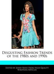 Disgusting Fashion Trends of the 1980s and 1990s,1170680550,9781170680551