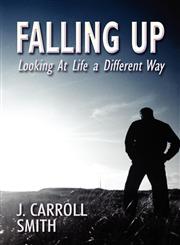 Falling Up Looking at Life a Different Way,1456073656,9781456073657