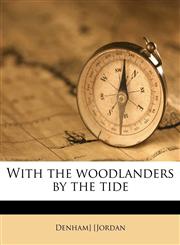 With the woodlanders by the tide,1177431548,9781177431545