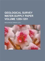 Geological Survey Water-Supply Paper Volume 1289-1291,1234053667,9781234053666