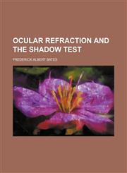 Ocular refraction and the shadow test,1151760684,9781151760685