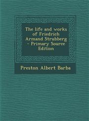 Life and Works of Friedrich Armand Strubberg,1289826838,9781289826833