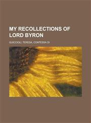 My Recollections of Lord Byron,1153794519,9781153794510