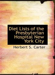 Diet Lists of the Presbyterian Hospital New York City,1110840551,9781110840557