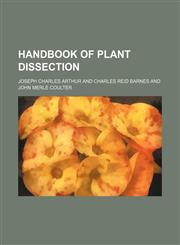 Handbook of Plant Dissection,1458832562,9781458832566