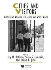 Cities and Visitors Regulating People, Markets, and City Space,1405100583,9781405100588