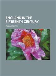 England in the Fifteenth Century,115034413X,9781150344138