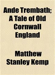Ande Trembath; A Tale of Old Cornwall England,115188443X,9781151884435