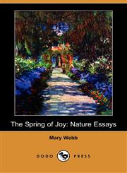 The Spring of Joy Nature Essays (Dodo Press),1409908496,9781409908494