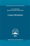 Contact Mechanics Proceedings of the 3rd Contact Mechanics International Symposium, Praia da Consolação, Peniche, Portugal, 17-21 June 2001,1402008112,9781402008115