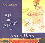 Art and Artists of Rajasthan A Study on the Art and Artists of Mewar with Reference to Western Indian School of Painting 1st Published,8170172845,9788170172840