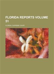 Florida Reports Volume 51,1234253011,9781234253011