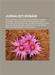 Jurnaliști români Mihai Eminescu, Ion Oprea, Grid Modorcea, Adrian Păunescu, Neculai Constantin Munteanu, Adrian Cioroianu, Octav Pancu-Iași,1233385526,9781233385522