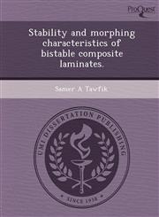 Stability and morphing characteristics of bistable composite laminates.,1248997298,9781248997291