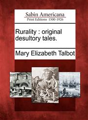 Rurality original desultory tales.,1275810306,9781275810303