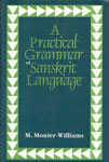 A Practical Grammar of the Sanskrit Language Arranged with Reference to the Classical Languages of Europe, for the Use of English Students 3rd Impression,8121509394,9788121509398