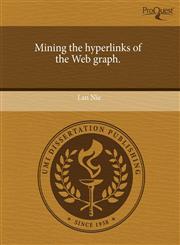 Mining the hyperlinks of the Web graph.,1244021946,9781244021945