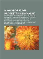 Magyarorszagi Protestans Egyhazak Nazareti Egyhaz, Krisztusban HIV Nazarenusok Gyulekezete, Magyarorszagi Evangelikus Egyhaz, Holic Csoport,1232889369,9781232889366