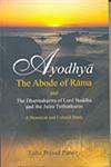 Ayodhyā The Abode of Rama and the Dharmaksetra of Lord Buddha and the Jaina Tirthankaras : A Historical and Cultural Study 1st Edition,8121510651,9788121510653