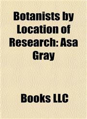 Botanists by Location of Research Botanists Active in Africa, Botanists Active in Antarctica, Botanists Active in Asia,1157784186,9781157784180