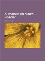 Questions on Church history,1458961559,9781458961556
