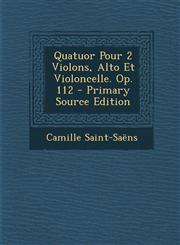 Quatuor Pour 2 Violons, Alto Et Violoncelle. Op. 112 - Primary Source Edition,1295874997,9781295874996