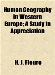 Human Geography in Western Europe; A Study in Appreciation,1154901114,9781154901115