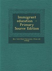 Immigrant Education,1287657125,9781287657125