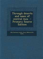 Through Deserts and Oases of Central Asia - Primary Source Edition,1295344734,9781295344734