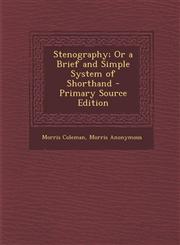 Stenography; Or a Brief and Simple System of Shorthand - Primary Source Edition,1289678170,9781289678173