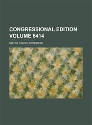 Congressional edition Volume 6414,123688745X,9781236887450