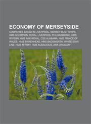 Economy of Merseyside Companies based in Liverpool, Mersey-built ships, HMS Scorpion, Royal Liverpool Philharmonic, HMS Wivern, HMS Ark Royal,1157820751,9781157820758