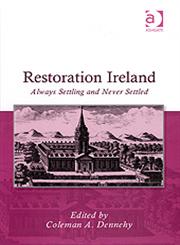 Restoration Ireland Always Settling and Never Settled,0754658872,9780754658870