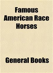 Famous American Race Horses,1152905066,9781152905061
