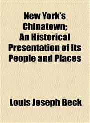 New York's Chinatown; An Historical Presentation of Its People and Places,1152209140,9781152209145