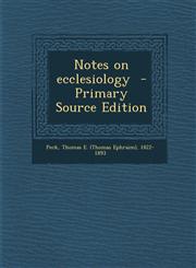 Notes on ecclesiology  - Primary Source Edition,1295627027,9781295627028