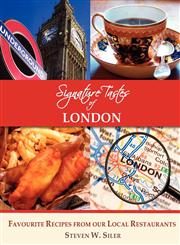 Signature Tastes of London Favorite Recipes of Our Local Restaurants,192745803X,9781927458037