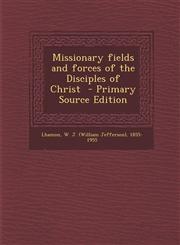 Missionary Fields and Forces of the Disciples of Christ - Primary Source Edition,129435325X,9781294353256