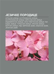 Jezičke porodice AltaJski Jezici, AustroaziJski Jezici, AustroneziJski Jezici, Afro-aziJski Jezici, Indoevropski Jezici,1234009943,9781234009946