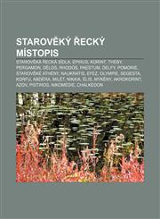 Starověký řecký místopis Starověká řecká sídla, Epirus, Korint, Théby, Pergamon, Délos, Rhodos, Paestum, Delfy, Pomorie, Starověké Athény,1232849286,9781232849285