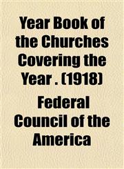 Year Book of the Churches Covering the Year . (1918),1153223074,9781153223072