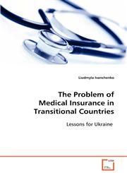 The Problem of Medical Insurance in Transitional Countries,3639093224,9783639093223