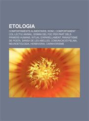 Etologia Comportaments alimentaris, Ronc, Comportament col·lectiu animal, Domini del foc per part dels primers humans, Ritual d'aparellament,1232742376,9781232742371