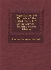 Organization and Methods of the United States Life-Saving Service - Primary Source Edition,1294770160,9781294770169