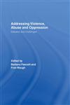 Addressing Violence, Abuse and Oppression: Debates and Challenges,0415422639,9780415422635