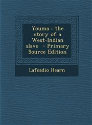 Youma The Story of a West-Indian Slave,1289853924,9781289853921