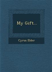 My Gift...,124998033X,9781249980339