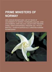 Prime Ministers of Norway Gro Harlem Brundtland, List of Heads of Government of Norway, Thorbjorn Jagland, Jens Stoltenberg, Kare Willoch, Oscar,1155718267,9781155718262