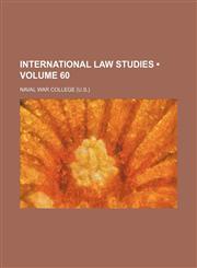 International Law Studies (Volume 60),1154351351,9781154351354