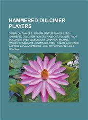 Hammered Dulcimer Players Cimbalom Players, Iranian Santur Players, Irish Hammered Dulcimer Players, Santoor Players, Rich Mullins, Steven Wilso,1156489792,9781156489796